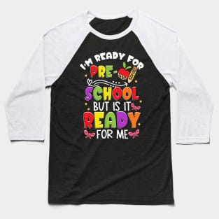 Kids Funny Im Ready For Preschool First Day of School Boys Baseball T-Shirt